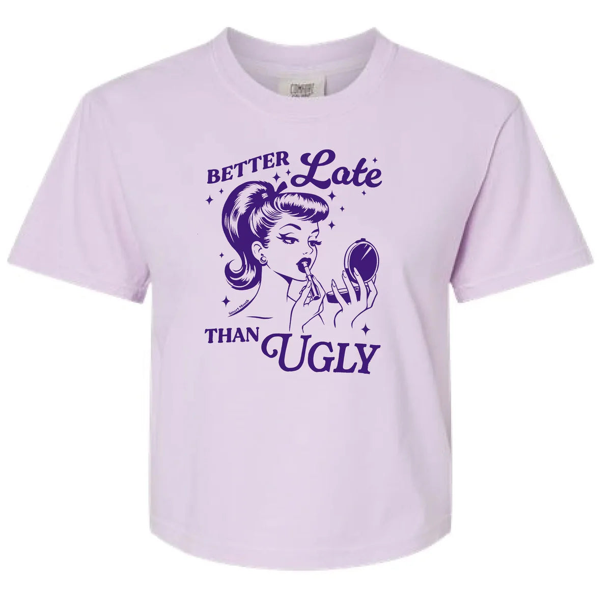 Better Late Than Ugly Graphic Tee