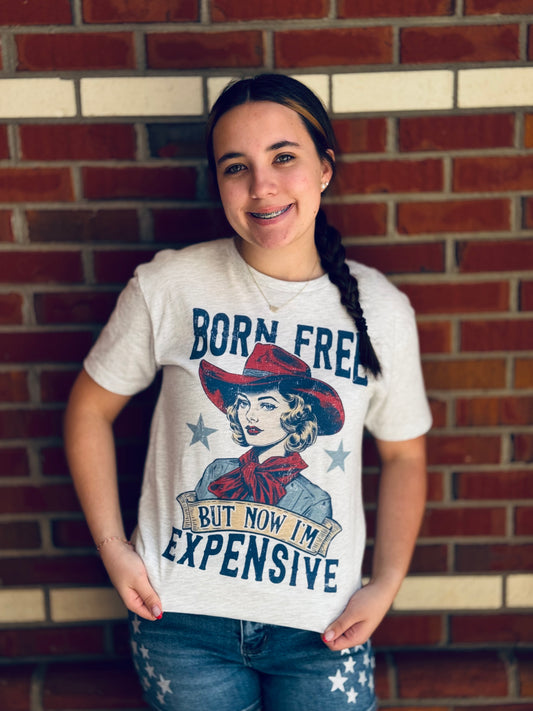 Born Free, Now Expensive Graphic Tee