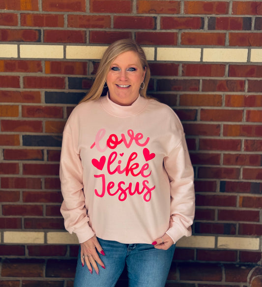 Love Like Jesus Sweatshirt