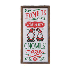 Home Is Where My Gnomes Are $25.00